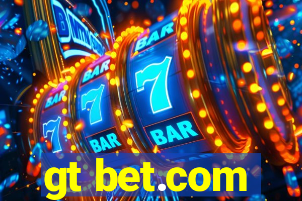 gt bet.com