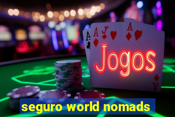 seguro world nomads