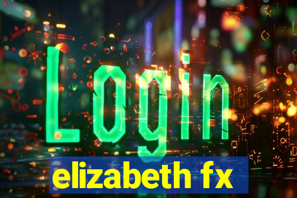 elizabeth fx