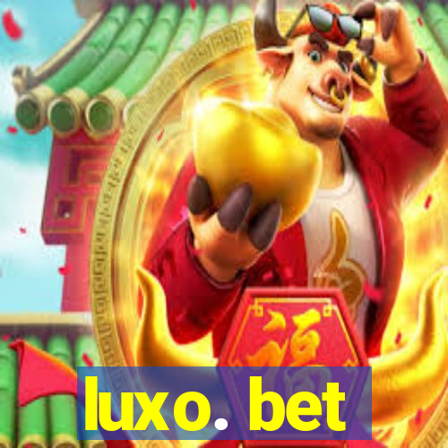 luxo. bet