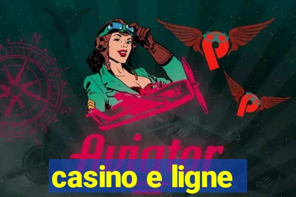 casino e ligne