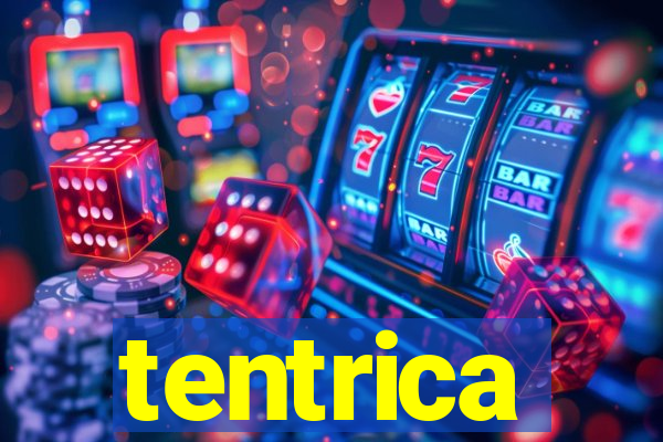 tentrica