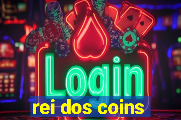 rei dos coins