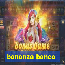 bonanza banco