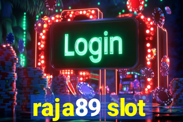 raja89 slot