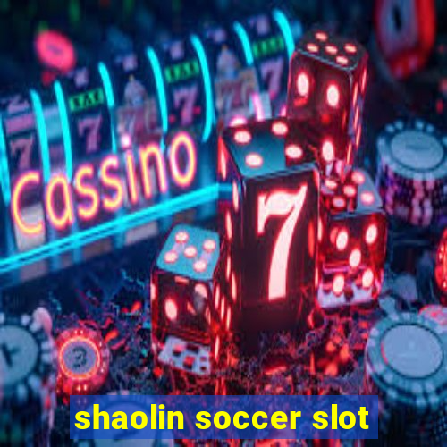 shaolin soccer slot