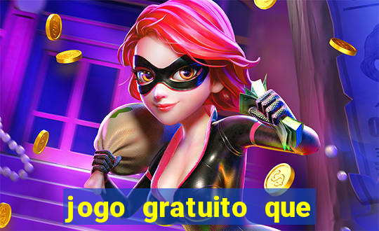 jogo gratuito que da dinheiro