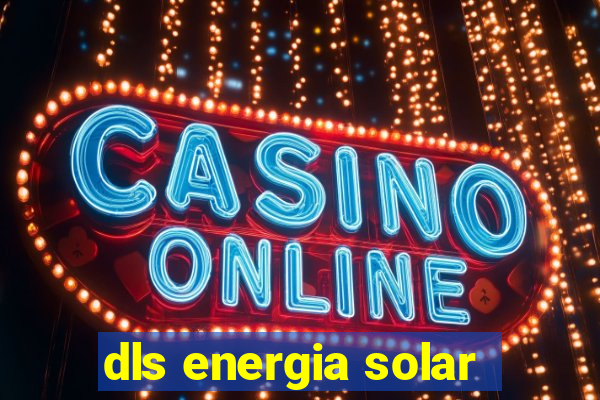 dls energia solar