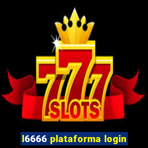 l6666 plataforma login