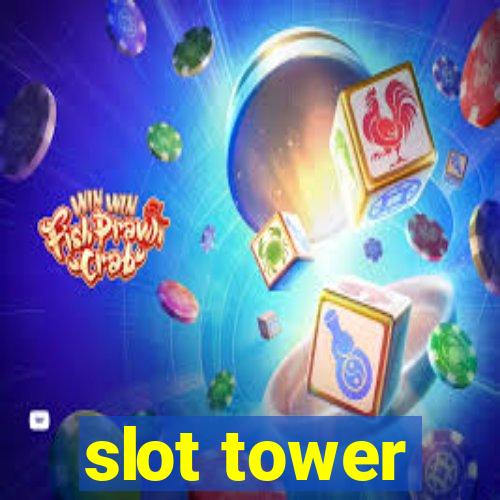 slot tower