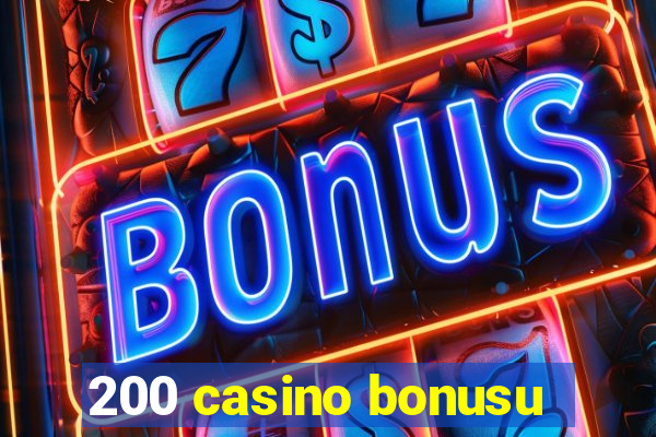 200 casino bonusu