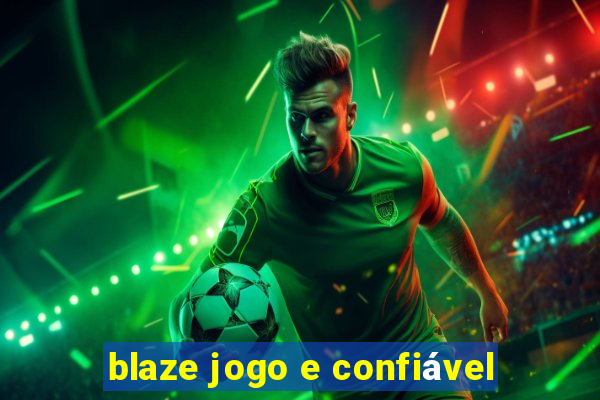 blaze jogo e confiável