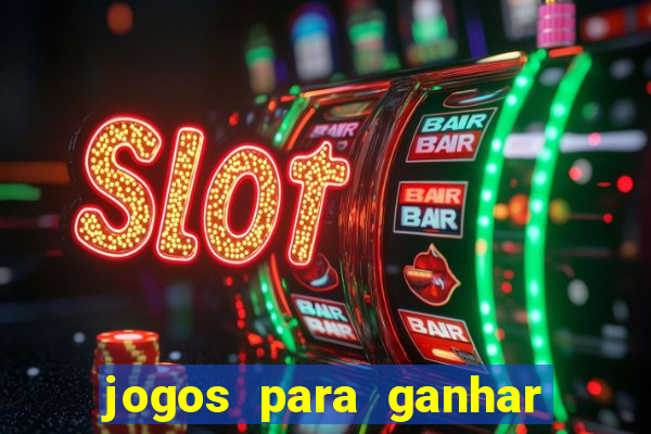 jogos para ganhar dinheiro sem aposta