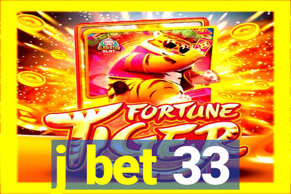 j bet 33