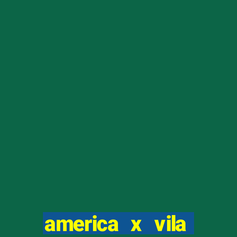 america x vila nova palpite