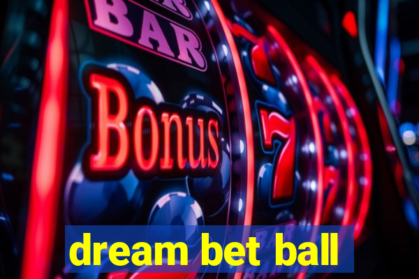 dream bet ball