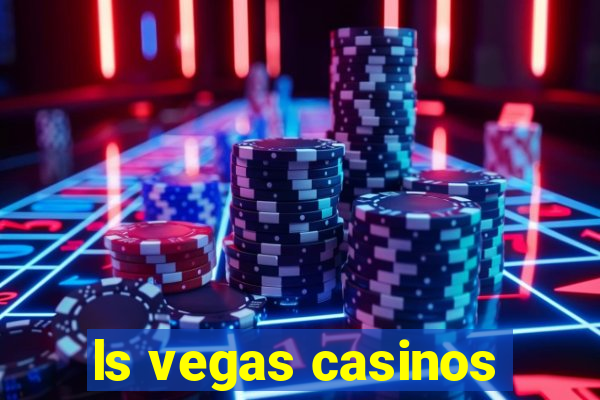 ls vegas casinos