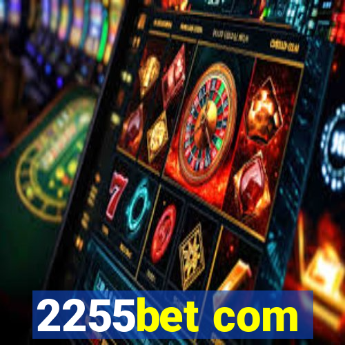 2255bet com