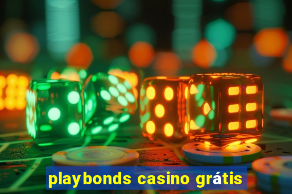 playbonds casino grátis