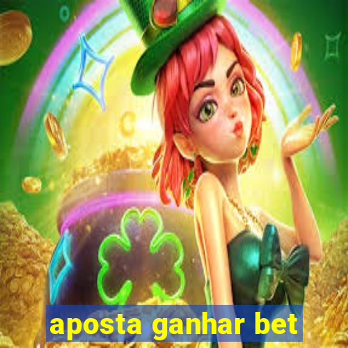 aposta ganhar bet