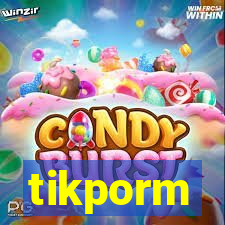 tikporm