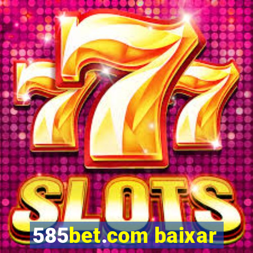 585bet.com baixar