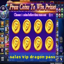 salas vip dragon pass