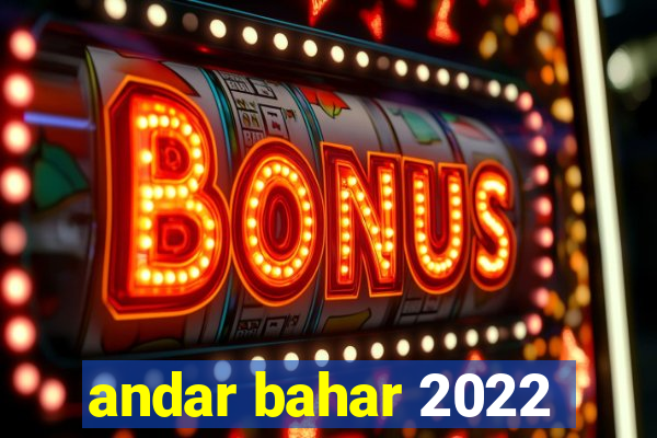 andar bahar 2022