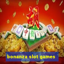 bonanza slot games