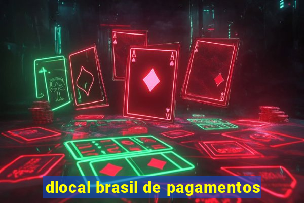 dlocal brasil de pagamentos