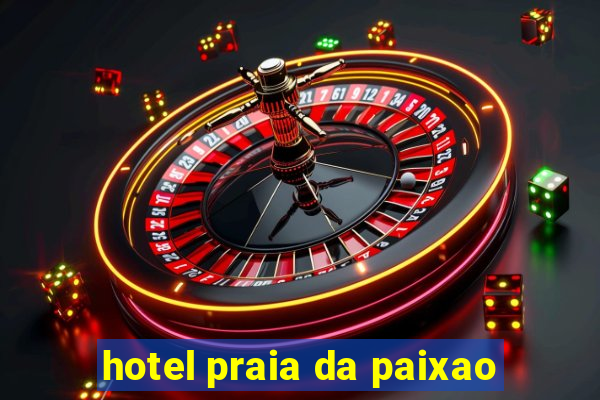 hotel praia da paixao