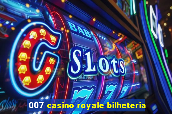 007 casino royale bilheteria