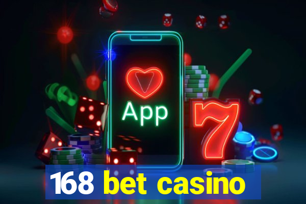 168 bet casino