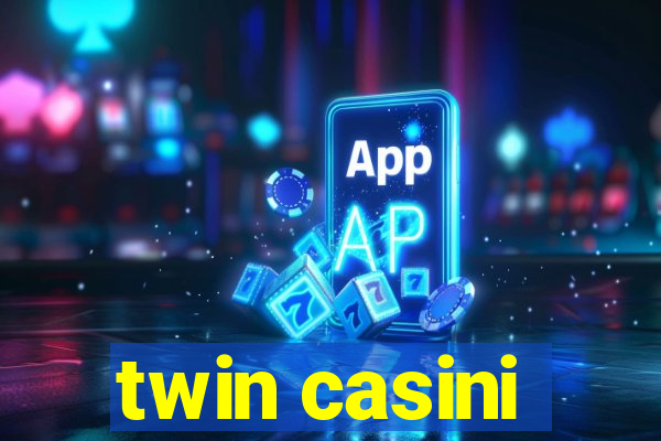 twin casini