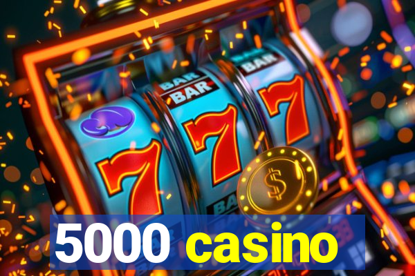 5000 casino