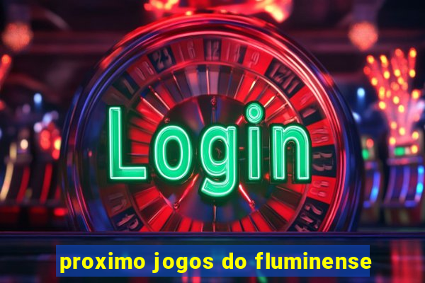 proximo jogos do fluminense