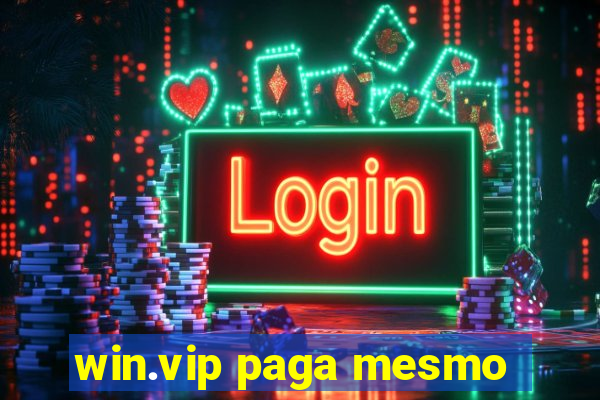 win.vip paga mesmo