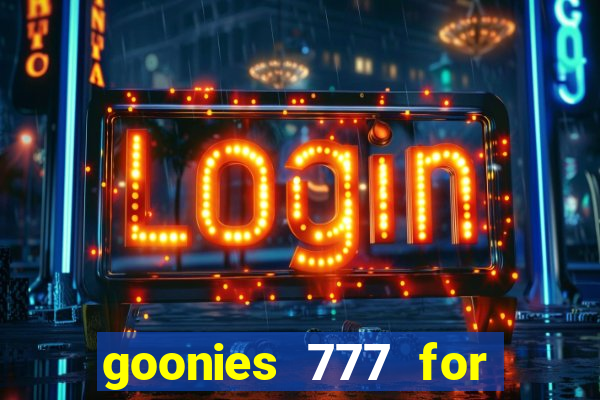 goonies 777 for slot games