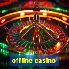 offline casino