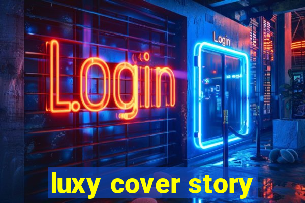 luxy cover story