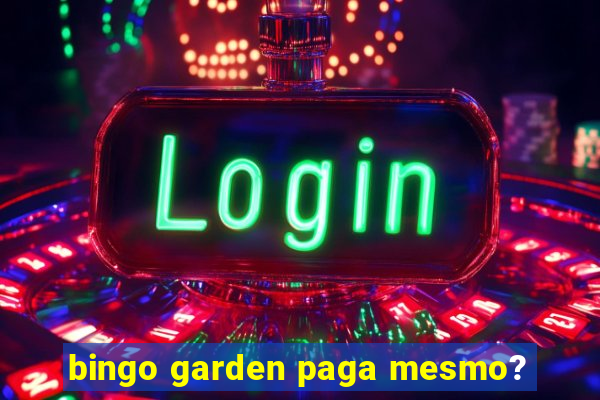 bingo garden paga mesmo?