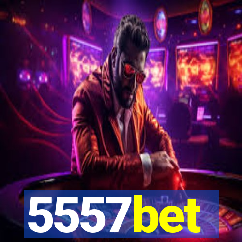 5557bet