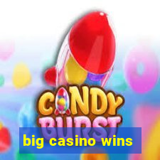 big casino wins