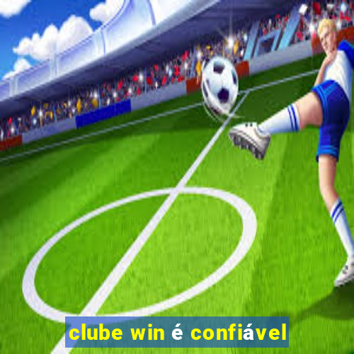 clube win é confiável