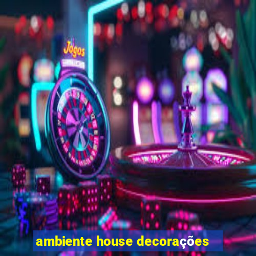 ambiente house decorações