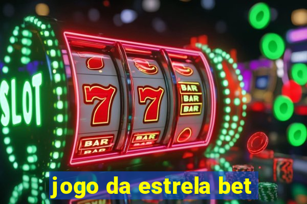 jogo da estrela bet