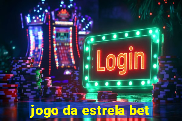 jogo da estrela bet