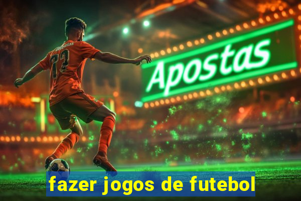 fazer jogos de futebol