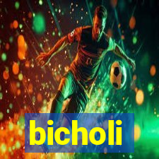 bicholi