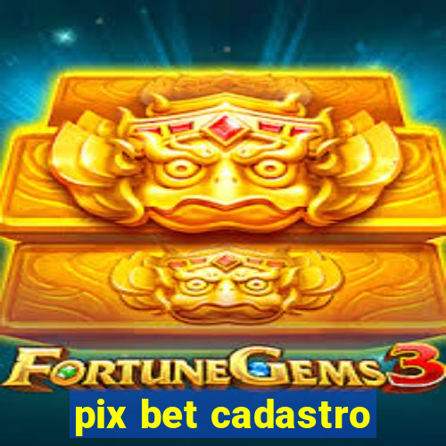 pix bet cadastro